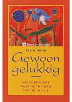 GEWOON GELUKKIG 9789068341775 I. Schroo, Verzenden, Zo goed als nieuw, I. Schroo