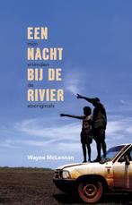 Een nacht bij de rivier 9789045038117 Wayne Mclennan, Boeken, Verzenden, Zo goed als nieuw, Wayne Mclennan