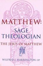 Matthew: Sage Theologian - The Jesus of Matthew, Harrington, Wilfred J. Harrington, Verzenden