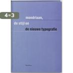 Mondriaan, De Stijl en de Nieuwe Typografie 9789070386658, Boeken, Verzenden, Gelezen, K. Broos