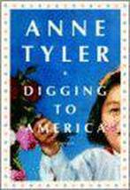 Digging to America 9780307263940, Gelezen, Verzenden, Anne Tyler