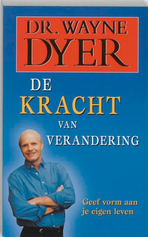 De kracht van verandering 9789022989173 W.W. Dyer, Boeken, Psychologie, Gelezen, Verzenden
