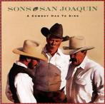 Sons Of The San Joaquin - A Cowboy Has To Sing, Verzenden, Gebruikt