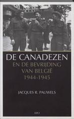 Canadezen en de bevrijding van België 1944-1945 J.R. Pauwels, Verzenden, Gelezen, J.R. Pauwels