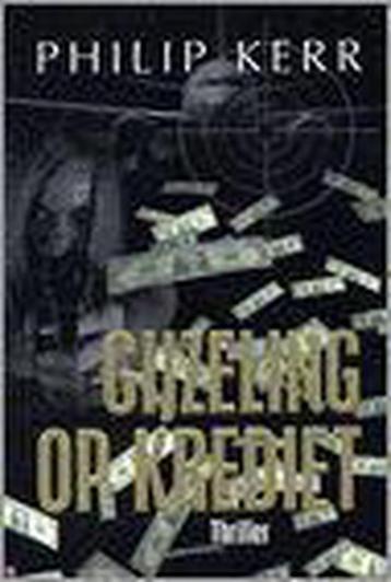 Gijzeling op krediet 9789045303772 Philip Kerr, Verzenden, Philip Kerr