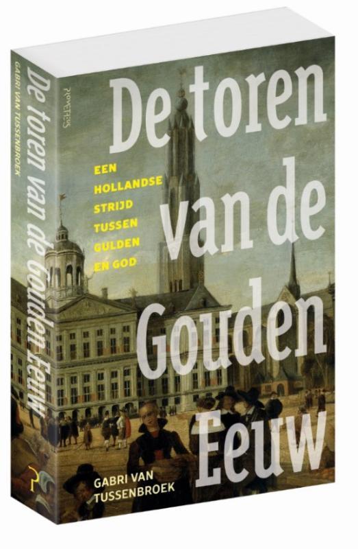 De toren van de Gouden Eeuw 9789044634785, Boeken, Geschiedenis | Wereld, Gelezen, Verzenden