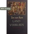 LANDVERBEUREN 9789025467029 Ton van Reen, Boeken, Romans, Verzenden, Gelezen, Ton van Reen