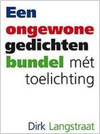 Een ongewone gedichtenbundel met toelichting 9789492212269, Boeken, Verzenden, Zo goed als nieuw, Dirk Langstraat