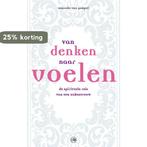 Van Denken Naar Voelen 9789077740521 Hanneke van Gompel, Boeken, Verzenden, Zo goed als nieuw, Hanneke van Gompel