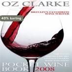 Oz Clarke Pocket Wine Book 2008 9781862057807 Oz Clarke, Verzenden, Zo goed als nieuw, Oz Clarke