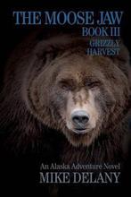 The Moose Jaw - Book III 9781503146655 Mike Delany, Boeken, Verzenden, Gelezen, Mike Delany