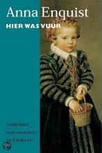 Hier was vuur 9789029515207 Anna Enquist, Boeken, Verzenden, Gelezen, Anna Enquist
