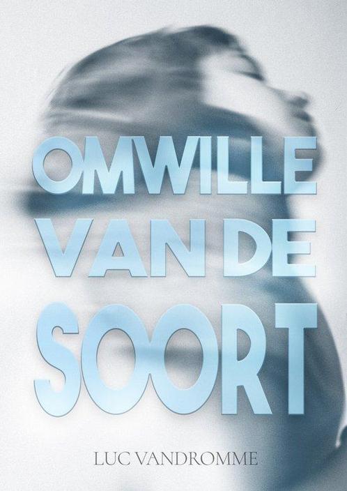 Omwille van de soort 9789493266292 Luc Vandromme, Boeken, Overige Boeken, Zo goed als nieuw, Verzenden