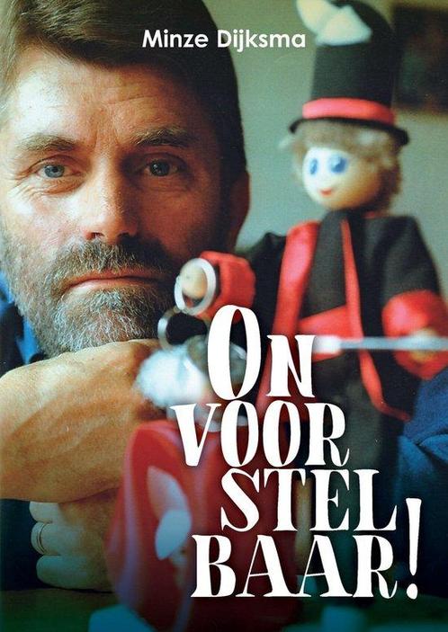 Onvoorstelbaar! 9789464431087 Minze Dijksma, Boeken, Overige Boeken, Gelezen, Verzenden