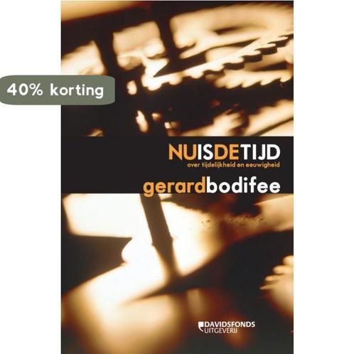 Nu is de tijd 9789058269126 Gerard Bodifee, Boeken, Filosofie, Gelezen, Verzenden
