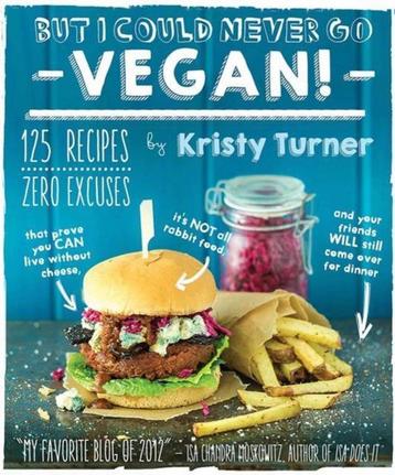 But I Could Never Go Vegan 9781615192106 Kristy Turner, Verzenden, Kristy Turner
