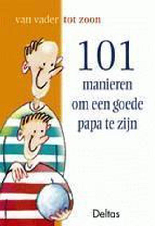101 Manieren Om Een Goede Papa Te Zijn 9789024380626, Livres, Livres d'étude & Cours, Envoi