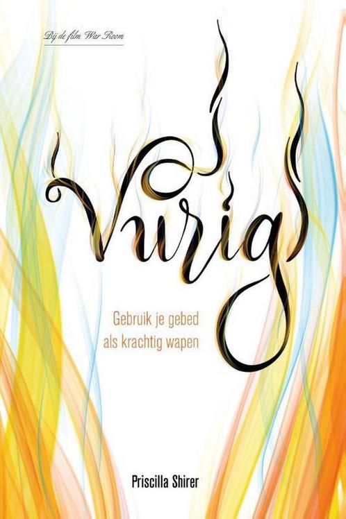 Vurig 9789491844829 Priscilla Shirer, Boeken, Godsdienst en Theologie, Gelezen, Verzenden
