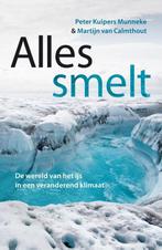 Alles smelt: De wereld van het ijs in een veranderend, Zo goed als nieuw, Peter Kuipers Munneke, Martijn van Calmthout, Verzenden