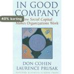 In Good Company 9780875849133 Laurence Prusak, Verzenden, Zo goed als nieuw, Laurence Prusak