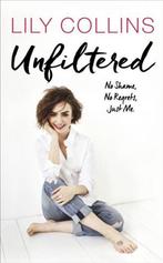 Unfiltered: No Shame, No Regrets, Just Me 9781785034107, Boeken, Zo goed als nieuw, Lily Collins, Verzenden