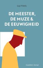 De meester, de muze & de eeuwigheid 9789089243003, Verzenden, Guy Prieels