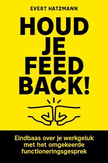 Houd je feedback! 9789492528483 Evert Hatzmann, Boeken, Economie, Management en Marketing, Gelezen, Verzenden