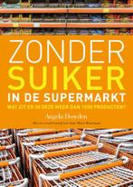 Zonder suiker in de supermarkt 9789021559155, Boeken, Verzenden, Gelezen, Angela Dowden