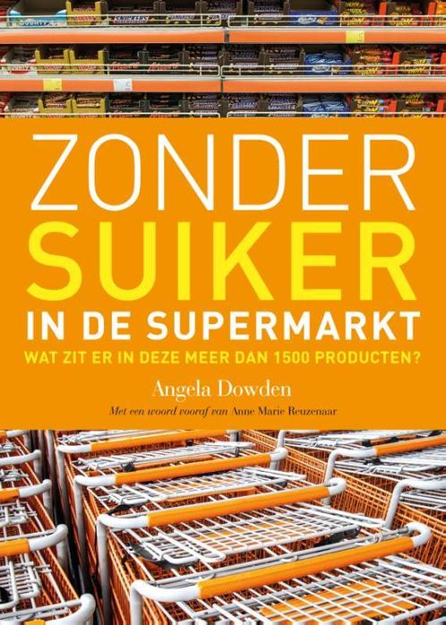 Zonder suiker in de supermarkt 9789021559155, Livres, Livres de cuisine, Envoi