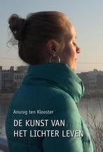 De kunst van het lichter leven 9789491897382, Verzenden, Gelezen, Anurag ten Klooster