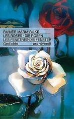 Les Roses - Die Rosen. Les Fenetres - Die Fenster v...  Book, Livres, Rainer M. Rilke, Verzenden