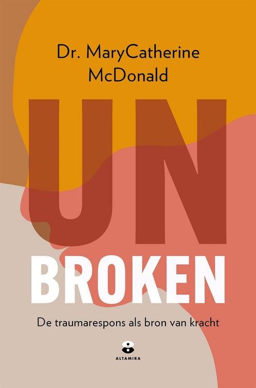 Unbroken (9789401306034, MaryCatherine McDonald), Boeken, Psychologie, Nieuw, Verzenden