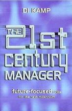 The 21st Century Manager 9780749429508, Gelezen, Di Kamp, Verzenden