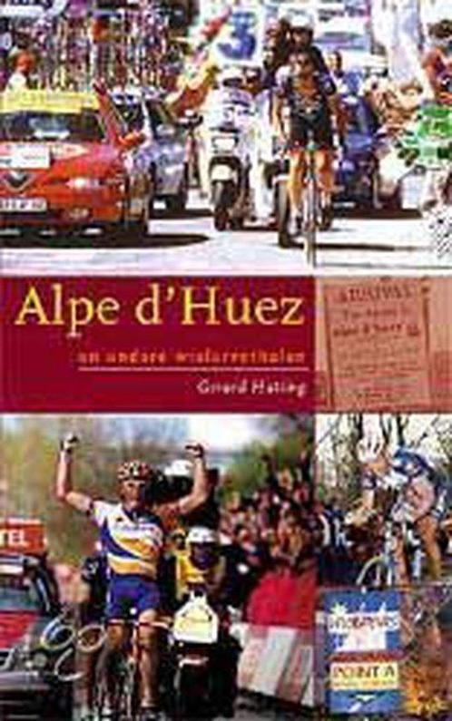Alpe DHuez En Andere Wielerverhalen 9789080619920, Livres, Livres de sport, Envoi
