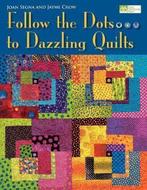 Follow the Dots...to Dazzling Quilts 9781564775979, Verzenden, Gelezen, Joan Segna