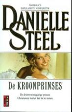 De kroonprinses 9789021009100 Danielle Steel, Verzenden, Gelezen, Danielle Steel