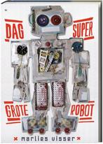 Dag supergrote robot 9789044320992 Marlies Visser, Verzenden, Gelezen, Marlies Visser