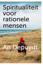 Spiritualiteit voor rationele mensen 9789031740888, Verzenden, Zo goed als nieuw, An Depuydt