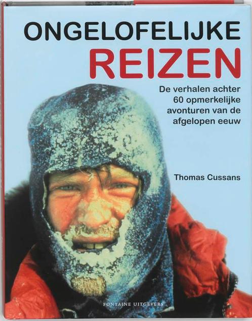 Ongelofelijke reizen 9789059561830 T. Cussans, Boeken, Geschiedenis | Wereld, Zo goed als nieuw, Verzenden