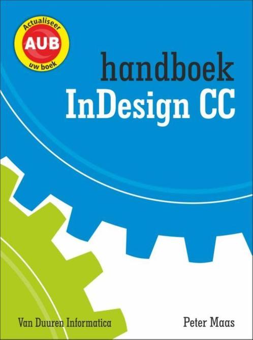Handboek InDesign CC 9789059408838 Peter Maas, Boeken, Informatica en Computer, Gelezen, Verzenden