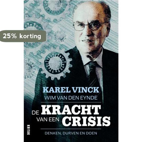 De kracht van een crisis 9789401479448 Karel Vinck, Boeken, Overige Boeken, Zo goed als nieuw, Verzenden