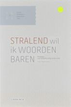 Stralend wil ik woorden baren 9789073626348, Boeken, Kunst en Cultuur | Beeldend, Yves T'Sjoen (red.), Zo goed als nieuw, Verzenden
