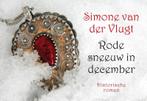 Rode sneeuw in december 9789049803728, Boeken, Gelezen, Simone van der Vlugt, Verzenden