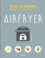 Airfryer - Snel & simpel 9789463596138 Lelia Castello, Boeken, Verzenden, Zo goed als nieuw, Lelia Castello