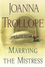 Marrying the Mistress 9780670891504 Joanna Trollope, Verzenden, Gelezen, Joanna Trollope