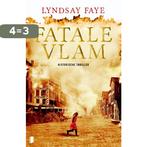 Fatale vlam 9789022573372 Lyndsay Faye, Boeken, Verzenden, Zo goed als nieuw, Lyndsay Faye