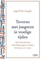 Toveren met jongeren in woelige tijden 9789401405676, Ingrid De Jonghe, Verzenden