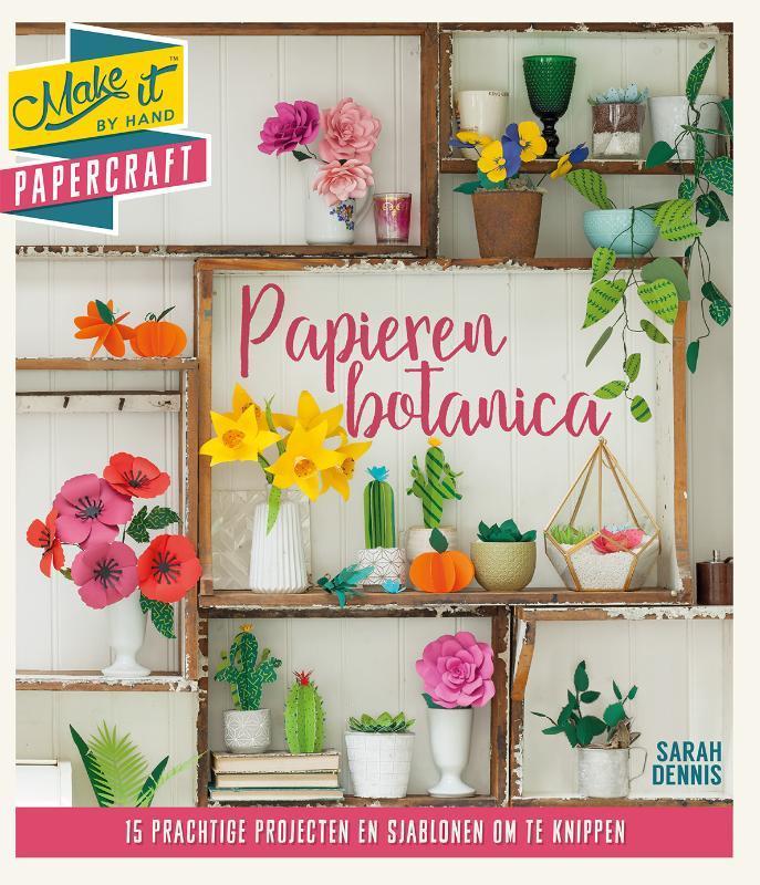 Papieren botanica / Make it 9789045322605 Sarah Dennis, Boeken, Hobby en Vrije tijd, Gelezen, Verzenden