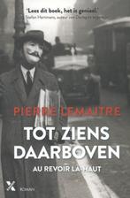 Tot ziens daarboven / Interbellum trilogie / 1 9789401604116, Boeken, Verzenden, Zo goed als nieuw, Pierre Lemaitre