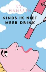 Sinds ik niet meer drink 9789463962735 Evi Hanssen, Verzenden, Evi Hanssen